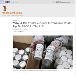 Drugs To Fight 'Neglected Tropical Diseases' Can Cost Far More In The U.S. Than Abroad : Goats and Soda
