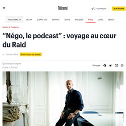 “Négo, le podcast” : voyage au cœur du Raid