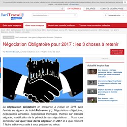 Négociation Obligatoire pour 2017 : les 3 choses à retenir