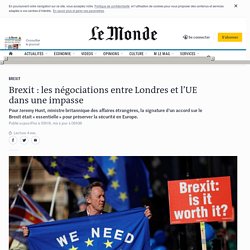 Brexit : les négociations entre Londres et l’UE dans une impasse
