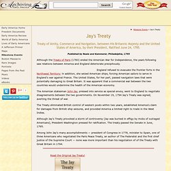 Jay's Treaty: In 1794, the treaty negotiated by John Jay between America and England averted further war
