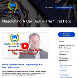 Negotiating A Car Deal - The "First Pencil"