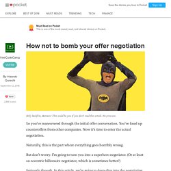 How not to bomb your offer negotiation - freeCodeCamp - Pocket