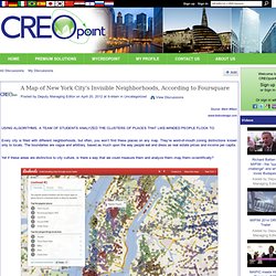 A Map of New York City’s Invisible Neighborhoods, According to Foursquare - CREOpoint