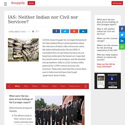 IAS: Neither Indian nor Civil nor Servicee?