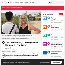 ”Ali” nekades asyl i Sverige – men får stanna i Frankrike - Nyheter (Ekot)