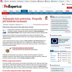Nekupujte tyto potraviny. Propadly při kontrole (seznam) - FinExpert.cz