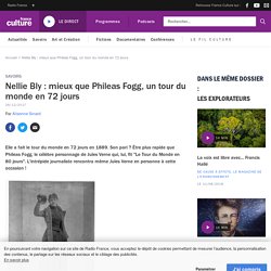 Nellie Bly : mieux que Phileas Fogg, un tour du monde en 72 jours