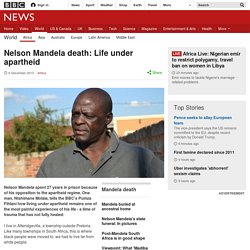 Nelson Mandela death: Life under apartheid