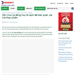 Nên mua tủ đông hay tủ lạnh để bảo quản, dự trữ thực phẩm