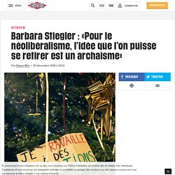 Barbara Stiegler : «Pour le néolibéralisme, l’idée que l’on puisse se retirer est un archaïsme»