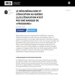 Le néolibéralisme et l'éducation au Québec (1/3) L'éducation n'est pas une marque de «frigidaire»