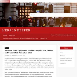 Neonatal Care Equipment Market Analysis, Size, Trends and Segmented Data 2021-2031 – Herald Keeper