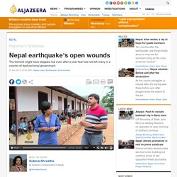 Nepal earthquake's open wounds
