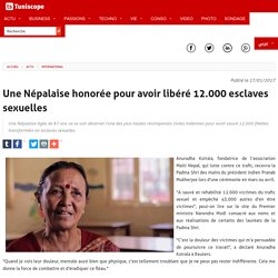 Une Népalaise honorée pour avoir libéré 12.000 esclaves sexuelles : Tunisie : ACTU : INTERNATIONAL Tuniscope