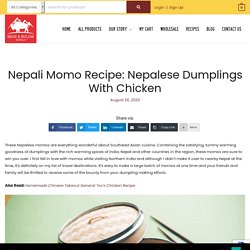 Nepali Momo Recipe: Nepalese Dumplings With Chicken