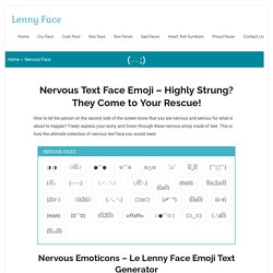 Nervous Text Face ⊙﹏⊙ Lenny Face Nervous Emoticons Copy Paste