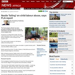 Nestle 'failing' on child labour abuse, says FLA report