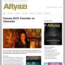 www.altyazi.netCannes 2015: Favoriler ve Tahminler - Altyazi.net