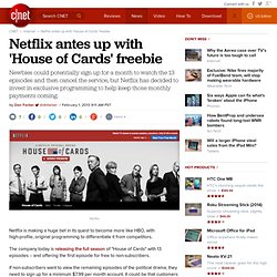 Netflix antes up with 'House of Cards' freebie