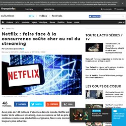 Netflix : faire face à la concurrence coûte cher au roi du streaming
