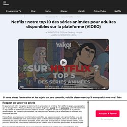 Netflix : notre top 10 des séries animées pour adultes disponibles sur la plateforme