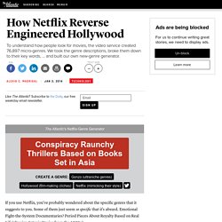 How Netflix Reverse Engineered Hollywood - Alexis C. Madrigal