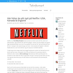 Här hittar du allt nytt på Netflix i USA, Kanada & England