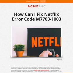 How Can I Fix Netflix Error Code M7703-1003