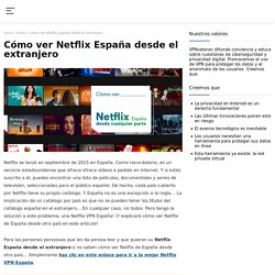 Cómo ver Netflix España desde el extranjero.