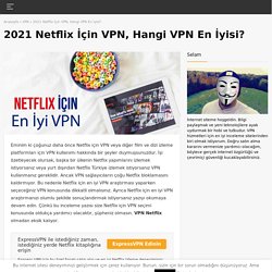 Netflix İçin En İyi VPN İncelemesi (2020 Güncel Liste)