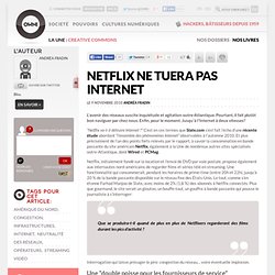 Netflix ne tuera pas Internet » Article » OWNI, Digital Journalism