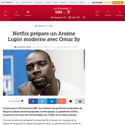 Netflix prépare un Arsène Lupin moderne avec Omar Sy 