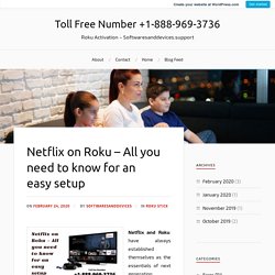 Netflix on Roku – All you need to know for an easy setup – Toll Free Number +1-888-969-3736