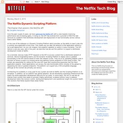 The Netflix Dynamic Scripting Platform