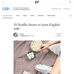 10 Netflix shows to learn English with - EF GO Blog