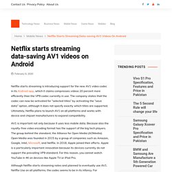Netflix starts streaming data-saving AV1 videos on Android