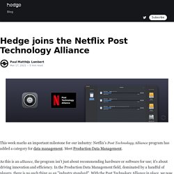 Hedge joins the Netflix Post Technology Alliance