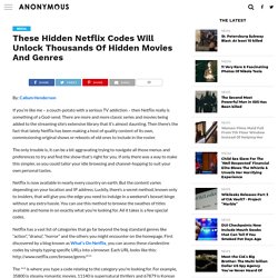 These Hidden Netflix Codes Will Unlock Thousands Of Hidden Movies And Genres – Anonymous