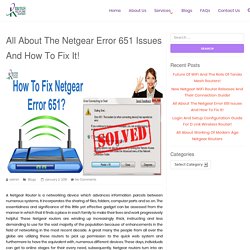All About The Netgear Error 651 Issues And How To Fix It! - Router Help Line Number