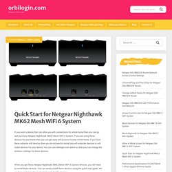 Quick Start for Netgear Nighthawk MK62 Mesh WiFi 6 System - orbilogin.com