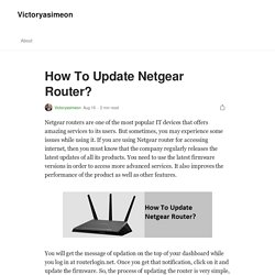 How To Update Netgear Router?. Netgear routers are one of the most…