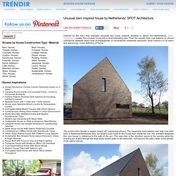 Unusual barn inspired house by Netherlands' SPOT Architecture