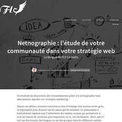 Netnographie : l'étude de votre communauté dans votre stratégie web