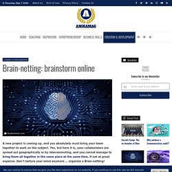 Brain-netting: brainstorm online