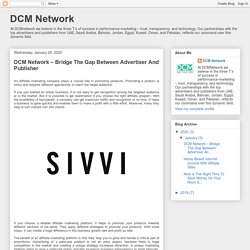 DCM Network: DCM Network – Bridge The Gap Between Advertiser And Publisher