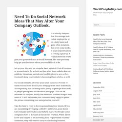 Need To Do Social Network Ideas That May Alter Your Company Outlook. – WorldPoopInDay.com