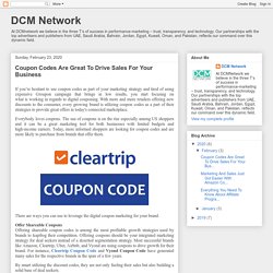 DCM Network: Coupon Codes Are Great To Drive Sales For Your Business