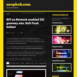 RPI as Network enabled I2C gateway aka. Daft Punk helmet