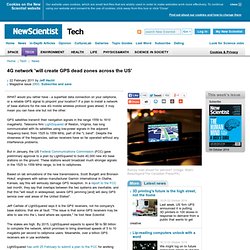 4G network 'will create GPS dead zones across the US' - tech - 22 February 2011
